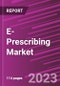 E-Prescribing Market Share, Size, Trends, Industry Analysis Report, By Delivery Mode, By Prescription Type, By End Use, By Region, Segment Forecast, 2023-2032 - Product Image