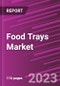 Food Trays Market Share, Size, Trends, Industry Analysis Report, By Material Type, By Tray Type, By End Use, By Region, Segment Forecast, 2023 - 2032 - Product Image