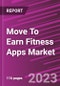 Move To Earn Fitness Apps Market Share, Size, Trends, Industry Analysis Report, By Platform, By Device, By Region, Segment Forecast, 2023 - 2032 - Product Image