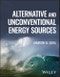 Alternative and Unconventional Energy Sources. Edition No. 1 - Product Thumbnail Image