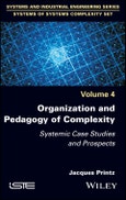 Organization and Pedagogy of Complexity. Systemic Case Studies and Prospects. Edition No. 1- Product Image