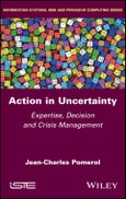 Action in Uncertainty. Expertise, Decision and Crisis Management. Edition No. 1- Product Image