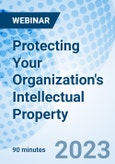 Protecting Your Organization's Intellectual Property - Webinar (Recorded)- Product Image