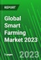 Global Smart Farming Market 2023  - Product Image
