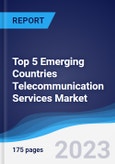 Top 5 Emerging Countries Telecommunication Services Market Summary, Competitive Analysis and Forecast to 2027- Product Image