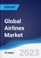 Global Airlines Market Summary, Competitive Analysis and Forecast to 2027 - Product Thumbnail Image