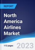 North America (NAFTA) Airlines Market Summary, Competitive Analysis and Forecast to 2027- Product Image