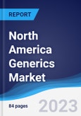 North America (NAFTA) Generics Market Summary, Competitive Analysis and Forecast to 2027- Product Image