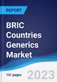 BRIC Countries (Brazil, Russia, India, China) Generics Market Summary, Competitive Analysis and Forecast to 2027- Product Image