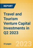 Travel and Tourism Venture Capital Investments in Q2 2023- Product Image