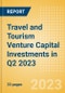 Travel and Tourism Venture Capital Investments in Q2 2023 - Product Image