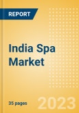 India Spa Market Summary, Competitive Analysis and Forecast to 2027- Product Image