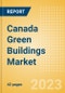 Canada Green Buildings Market Summary, Competitive Analysis and Forecast to 2027 - Product Image