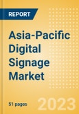 Asia-Pacific (APAC) Digital Signage Market Summary, Competitive Analysis and Forecast to 2027- Product Image