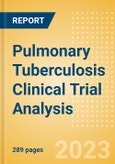 Pulmonary Tuberculosis Clinical Trial Analysis by Trial Phase, Trial Status, Trial Counts, End Points, Status, Sponsor Type, and Top Countries, 2023 Update- Product Image