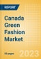 Canada Green Fashion Market Summary, Competitive Analysis and Forecast to 2027 - Product Thumbnail Image