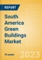 South America Green Buildings Market Summary, Competitive Analysis and Forecast to 2027 - Product Thumbnail Image