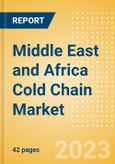 Middle East and Africa (MEA) Cold Chain Market Summary, Competitive Analysis and Forecast to 2027- Product Image