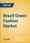 Brazil Green Fashion Market Summary, Competitive Analysis and Forecast to 2027 - Product Image
