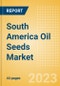 South America Oil Seeds Market Summary, Competitive Analysis and Forecast to 2027 - Product Thumbnail Image