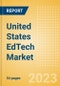 United States (US) EdTech Market Summary, Competitive Analysis and Forecast to 2027 - Product Image