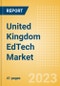 United Kingdom (UK) EdTech Market Summary, Competitive Analysis and Forecast to 2027 - Product Image