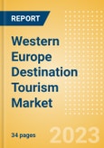 Western Europe Destination Tourism Market Insight Report including Key Trends, Infrastructure Projects, Spend Analysis, Types of Tourism, Destination Focus, Risks and Future Opportunities, 2023 Update- Product Image