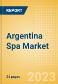 Argentina Spa Market Summary, Competitive Analysis and Forecast to 2027- Product Image