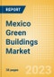 Mexico Green Buildings Market Summary, Competitive Analysis and Forecast to 2027 - Product Thumbnail Image