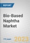 Bio-Based Naphtha: Global Markets - Product Thumbnail Image