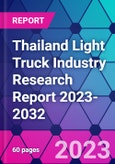Thailand Light Truck Industry Research Report 2023-2032- Product Image