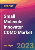 Small Molecule Innovator CDMO Market Size, Market Share, Application Analysis, Regional Outlook, Growth Trends, Key Players, Competitive Strategies and Forecasts, 2023 to 2031- Product Image