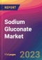 Sodium Gluconate Market Size, Market Share, Application Analysis, Regional Outlook, Growth Trends, Key Players, Competitive Strategies and Forecasts, 2023 to 2031 - Product Image