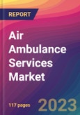 Air Ambulance Services Market Size, Market Share, Application Analysis, Regional Outlook, Growth Trends, Key Players, Competitive Strategies and Forecasts, 2023 to 2031- Product Image