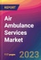 Air Ambulance Services Market Size, Market Share, Application Analysis, Regional Outlook, Growth Trends, Key Players, Competitive Strategies and Forecasts, 2023 to 2031 - Product Image