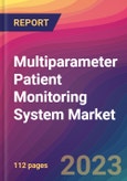 Multiparameter Patient Monitoring System Market Size, Market Share, Application Analysis, Regional Outlook, Growth Trends, Key Players, Competitive Strategies and Forecasts, 2023 to 2031- Product Image