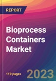 Bioprocess Containers Market Size, Market Share, Application Analysis, Regional Outlook, Growth Trends, Key Players, Competitive Strategies and Forecasts, 2023 to 2031- Product Image
