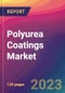 Polyurea Coatings Market Size, Market Share, Application Analysis, Regional Outlook, Growth Trends, Key Players, Competitive Strategies and Forecasts, 2023 to 2031 - Product Image