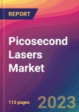 Picosecond Lasers Market Size, Market Share, Application Analysis, Regional Outlook, Growth Trends, Key Players, Competitive Strategies and Forecasts, 2023 to 2031- Product Image