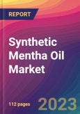 Synthetic Mentha Oil Market Size, Market Share, Application Analysis, Regional Outlook, Growth Trends, Key Players, Competitive Strategies and Forecasts, 2023 to 2031- Product Image