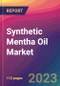 Synthetic Mentha Oil Market Size, Market Share, Application Analysis, Regional Outlook, Growth Trends, Key Players, Competitive Strategies and Forecasts, 2023 to 2031 - Product Image