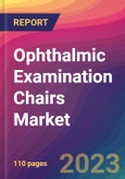 Ophthalmic Examination Chairs Market Size, Market Share, Application Analysis, Regional Outlook, Growth Trends, Key Players, Competitive Strategies and Forecasts, 2023 to 2031- Product Image