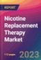 Nicotine Replacement Therapy Market Size, Market Share, Application Analysis, Regional Outlook, Growth Trends, Key Players, Competitive Strategies and Forecasts, 2023 to 2031 - Product Image