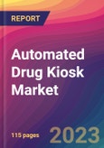 Automated Drug Kiosk Market Size, Market Share, Application Analysis, Regional Outlook, Growth Trends, Key Players, Competitive Strategies and Forecasts, 2023 to 2031- Product Image