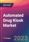 Automated Drug Kiosk Market Size, Market Share, Application Analysis, Regional Outlook, Growth Trends, Key Players, Competitive Strategies and Forecasts, 2023 to 2031 - Product Thumbnail Image