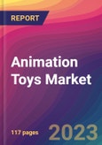 Animation Toys Market Size, Market Share, Application Analysis, Regional Outlook, Growth Trends, Key Players, Competitive Strategies and Forecasts, 2023 to 2031- Product Image