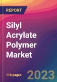 Silyl Acrylate Polymer Market Size, Market Share, Application Analysis, Regional Outlook, Growth Trends, Key Players, Competitive Strategies and Forecasts, 2023 to 2031- Product Image