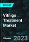 Vitiligo Treatment Market, Size, Share, Global Forecast 2023-2028, Industry Trends, Growth, Impact of Inflation, Opportunity Company Analysis - Product Image