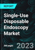 Single-Use Disposable Endoscopy Market, Size, Global Forecast 2023-2030, Industry Trends, Growth, Share, Outlook, Impact of Inflation, Opportunity Company Analysis- Product Image