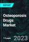 Osteoporosis Drugs Market, Size, Share, Global Forecast 2023-2030, Industry Trends, Growth, Impact of Inflation, Opportunity Company Analysis - Product Image